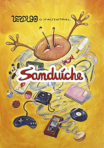 Ler Verdugo O Inacreditável - Sanduíche, do autor Verônica Saiki