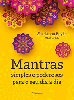 Mantras Simples e Poderosos Para o seu dia a dia, do autor Sherianna Boyle