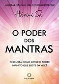 Ler O poder dos mantras: Descubra como ativar o poder Infinito que existe em você, do autor Hávini Sá