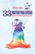 Ler 33 Mantras Para Cocriar: Desperte a mente rumo a grandes realizações, do autor Dilma Silva