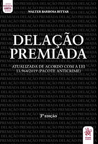 Ler Delação Premiada: Atualizada de Acordo com a lei 13.964/2019, do autor Walter Barbosa Bittar Ler Delação Premiada: Atualizada de Acordo com a lei 13.964/2019, do autor Walter Barbosa Bittar