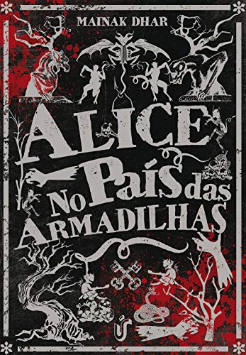Ler Alice no país das armadilhas: Pode parecer mais uma história de zumbi, mas é uma metáfora instigante de como tendemos a demonizar aquilo que não compreendemos., do autor Mainak Dhar Ler Alice no país das armadilhas: Pode parecer mais uma história de zumbi, mas é uma metáfora instigante de como tendemos a demonizar aquilo que não compreendemos., do autor Mainak Dhar