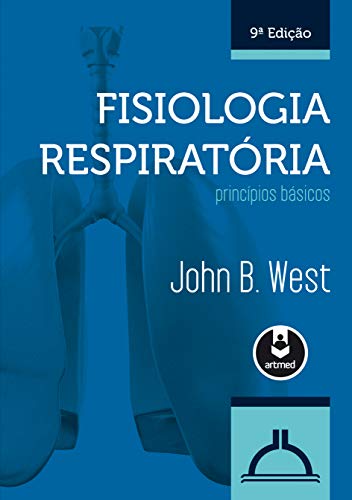 Fisiologia Respiratória: Princípios Básicos, do autor John B. West