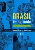 Ler Brasil Imaginado. De 1500 Até o Presente, do autor Darlene J. Sadlier