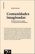 Ler Comunidades Imaginadas: Reflexões Sobre a Origem e a Explansão do Nacionalismo, do autor Benedict Anderson Ler Comunidades Imaginadas: Reflexões Sobre a Origem e a Explansão do Nacionalismo, do autor Benedict Anderson