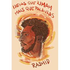 Ideias que rimam mais que palavras, do autor Rashid