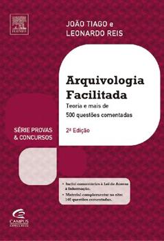 Arquivologia Facilitada - Série Provas e Concursos, do autor Leonardo Reis; João Tiago Santos