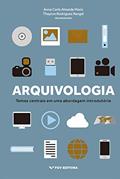 Ler Arquivologia. Temas Centrais em Uma Abordagem Introdutória, do autor Anna Carla Almeida Mariz; Thayron Rodrigues Rangel