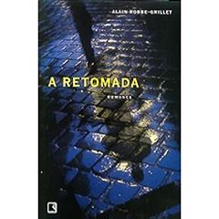 A Retomada, do autor Alain Robbe-Grillet
