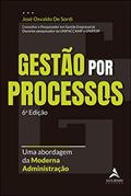 Ler Gestão por Processos: uma Abordagem da Moderna Administração, do autor José Osvaldo de Sordi Ler Gestão por Processos: uma Abordagem da Moderna Administração, do autor José Osvaldo de Sordi