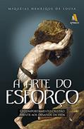 Ler A Arte Do Esforço, do autor Miquéias Henrique de Sousa Ler A Arte Do Esforço, do autor Miquéias Henrique de Sousa