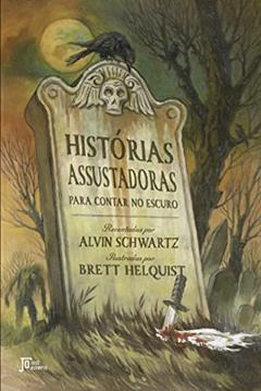 Histórias assustadoras para contar no escuro, do autor Alvin Schwartz