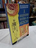 Ler A Assustadora História Da Medicina, do autor Richard Gordon Ler A Assustadora História Da Medicina, do autor Richard Gordon