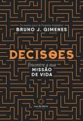 Ler Decisões. Encontre a sua Missão de Vida, do autor Bruno Gimenes