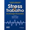 Ler Stress E Trabalho: Uma Abordagem Psicossomática, do autor Ana Cristina Limongi França; Avelino Luiz Rodrigues