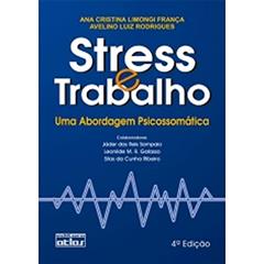 Stress E Trabalho: Uma Abordagem Psicossomática, do autor Ana Cristina Limongi França; Avelino Luiz Rodrigues