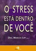 Ler O stress está dentro de você, do autor Marilda Lipp Ler O stress está dentro de você, do autor Marilda Lipp