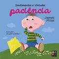 Ler Sentimentos e Virtudes - Paciencia, do autor James Misse; Pé Da Letra Ler Sentimentos e Virtudes - Paciencia, do autor James Misse; Pé Da Letra