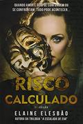 Ler Risco Calculado. Quando Amor e Ódio Se Confundem ou Se Confrontam, Tudo Pode Acontecer, do autor Elaine Elesbão Ler Risco Calculado. Quando Amor e Ódio Se Confundem ou Se Confrontam, Tudo Pode Acontecer, do autor Elaine Elesbão