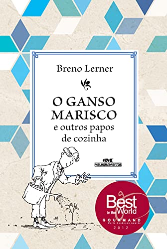 Ler O ganso marisco e outros papos de cozinha, do autor Breno Lerner Ler O ganso marisco e outros papos de cozinha, do autor Breno Lerner