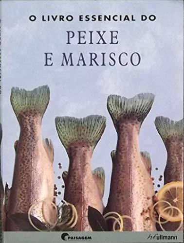 Ler O Livro Essencial do Peixe e Marisco, do autor Adiana Nunes