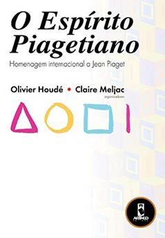 O Espirito Piagetiano: Homenagem Internacional a Jean Piaget, do autor Olivier Houde