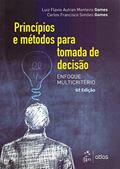 Ler Princípios e Métodos para Tomada de Decisão Enfoque Multicritério, do autor Carlos Francisco Simões Gomes; Luiz Flavio Autran Monteiro Gomes Ler Princípios e Métodos para Tomada de Decisão Enfoque Multicritério, do autor Carlos Francisco Simões Gomes; Luiz Flavio Autran Monteiro Gomes