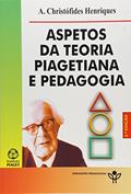 Ler Aspectos da Teoria Piagetiana e Pedagogia, do autor A. Christofides Henriques Ler Aspectos da Teoria Piagetiana e Pedagogia, do autor A. Christofides Henriques