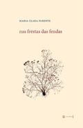 Ler Nas Frestas das Fendas, do autor Maria Clara Parente