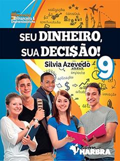 Seu Dinheiro, Sua Decisão! 9º Ano, do autor Silvia Azevedo