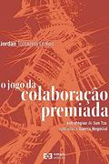 Ler O Jogo da Colaboração Premiada, do autor TOMAZELLI, LEMOS, JORDAN