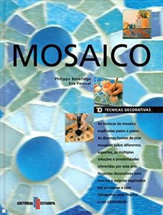 Técnicas Decorativas - Mosaico, do autor Philippa Beveridge