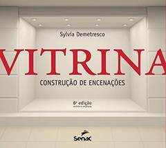 Vitrina: Construção de encenações, do autor Sylvia Demetresco