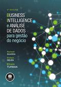 Ler Business Intelligence e Análise de Dados para Gestão do Negócio, do autor Ramesh Sharda; Dursun Delen; Efraim Turban