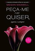 Ler Peça-me o que quiser, agora e sempre, do autor Megan Maxwell