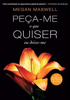 Peça-me o que quiser ou deixe-me, do autor Megan Maxwell