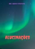 Ler Alucinacoes, do autor Ricardo Stefoni