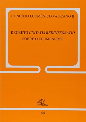 Ler Decreto Unitatis Redintegratio -Conc.Vaticano II sobre o Ecumenismo doc.44: Doc 44 - Voz do Papa, do autor Concílio Vaticano II Ler Decreto Unitatis Redintegratio -Conc.Vaticano II sobre o Ecumenismo doc.44: Doc 44 - Voz do Papa, do autor Concílio Vaticano II