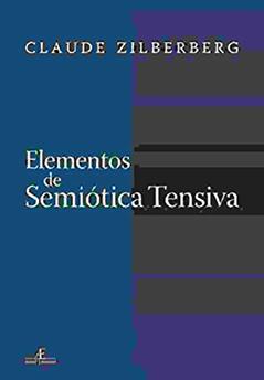 Elementos de Semiótica Tensiva, do autor Claude Zilberberg
