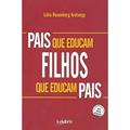 Ler Pais que Educam Filhos que Educam Pais, do autor Lidia Rosenberg Aratangy