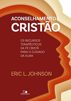 Aconselhamento Cristão (johnson), do autor Eric L. Johnson