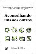 Ler Aconselhando uns aos outros, do autor Edward T. Welch
