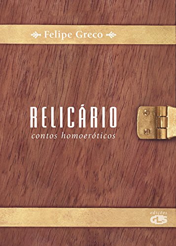 Ler Relicário: contos homoeróticos, do autor Felipe Greco