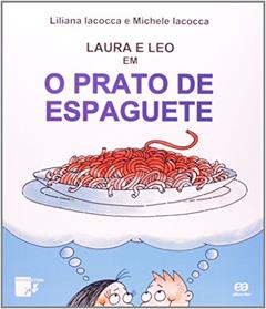 O Prato de Espaguete, do autor Michele Iacocca; Liliana Iacocca
