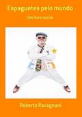 Ler Espaguetes Pelo Mundo, do autor Roberto Ravagi