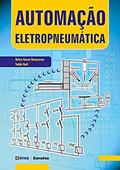 Ler Automação eletropneumática, do autor Celso de Araújo / Eduardo Cesar Alves Cruz / Nelso Gauze Bonacorso / Salomão Choueri Júnior / Valdir Noll Ler Automação eletropneumática, do autor Celso de Araújo / Eduardo Cesar Alves Cruz / Nelso Gauze Bonacorso / Salomão Choueri Júnior / Valdir Noll