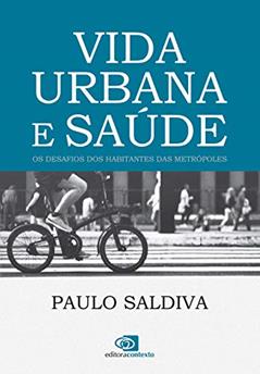 Vida urbana e saúde: Os desafios dos habitantes das metrópoles, do autor Paulo Saldiva