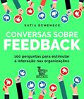 Ler Conversas sobre feedback: 100 perguntas para estimular a interação nas organizações, do autor Katia Demeneck Ler Conversas sobre feedback: 100 perguntas para estimular a interação nas organizações, do autor Katia Demeneck