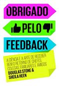 Ler Obrigado pelo feedback, do autor Sheila Heen; Douglas Stone
