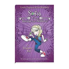 O Duende Rei: Sofia e o Bosque das Sombras, do autor Linda Chapman